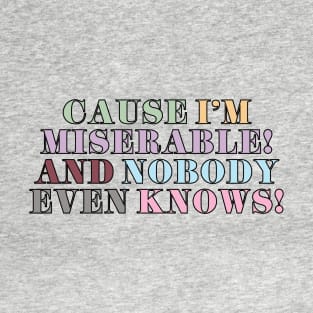 Nobody Even Knows! T-Shirt